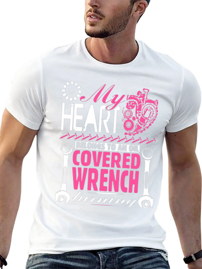 My Heart Belongs to an Oil Covered Wrench T-Shirt