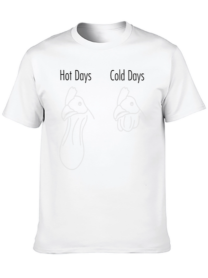 Funny Chicken Hot Cold Days Graphic Tee