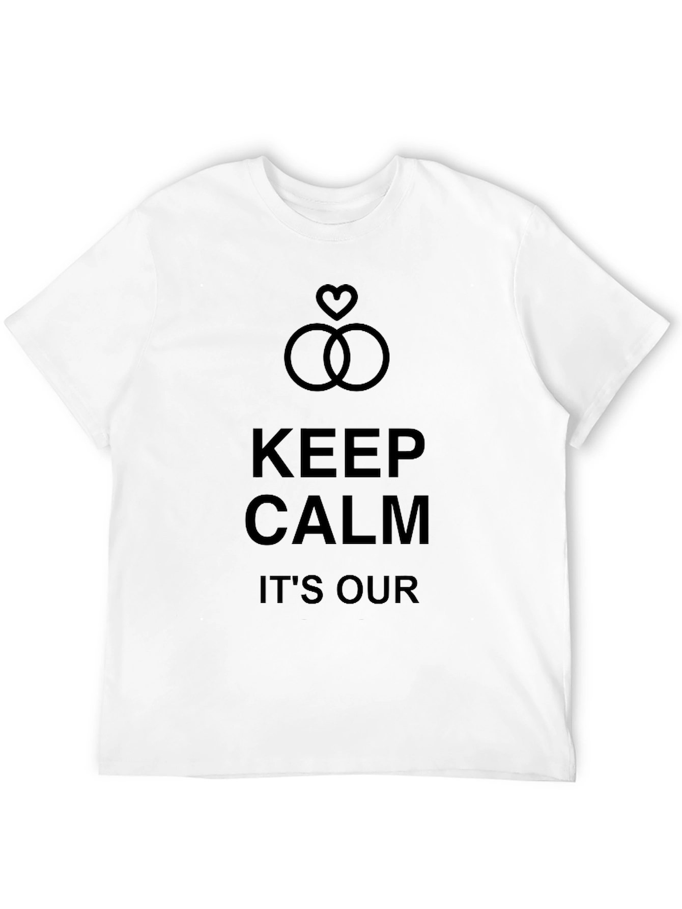 Keep Calm Its Our Wedding T-Shirt