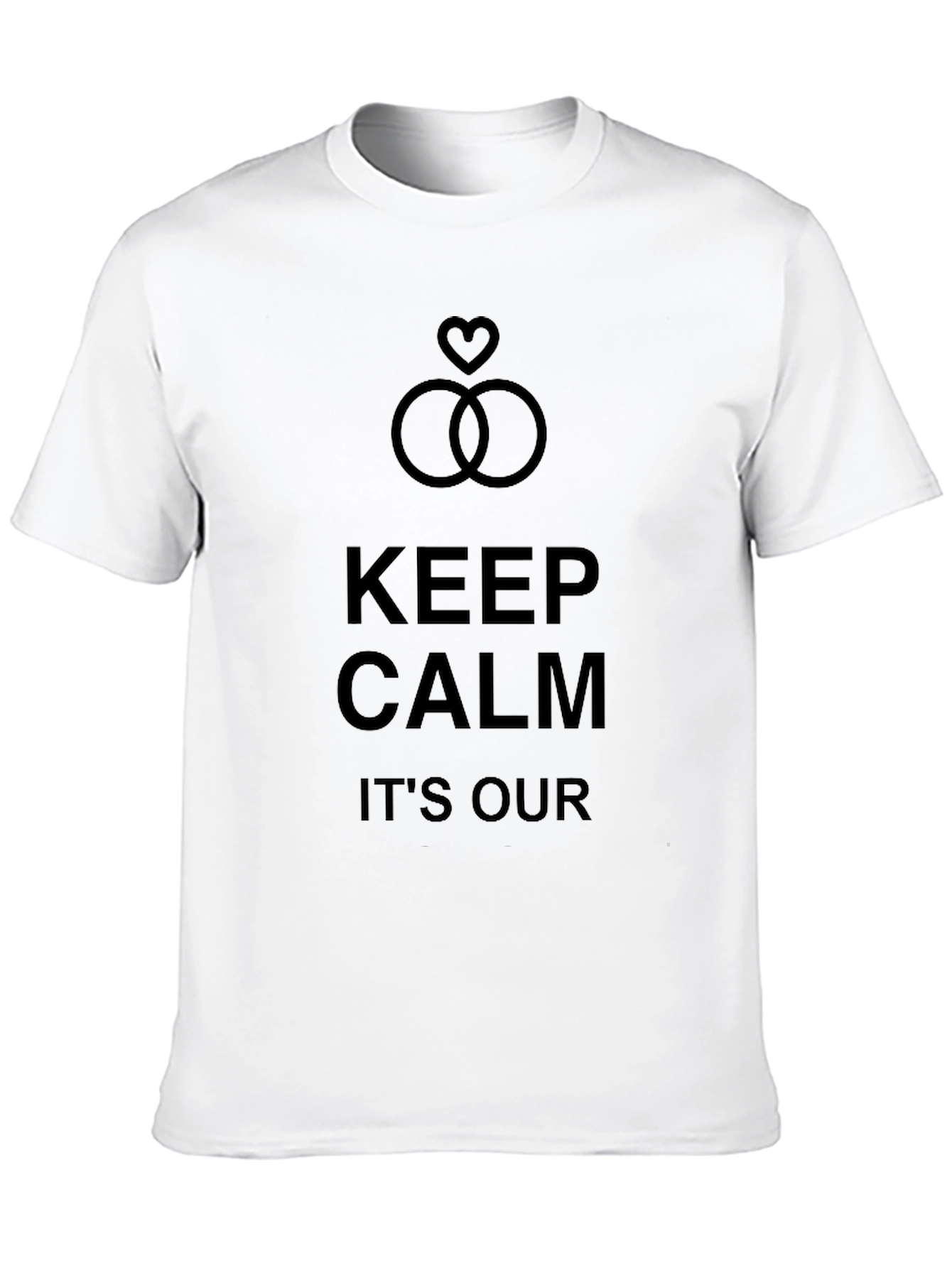 Keep Calm Its Our Wedding T-Shirt