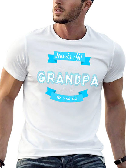 Hands Off Crazy Grandpa T-Shirt