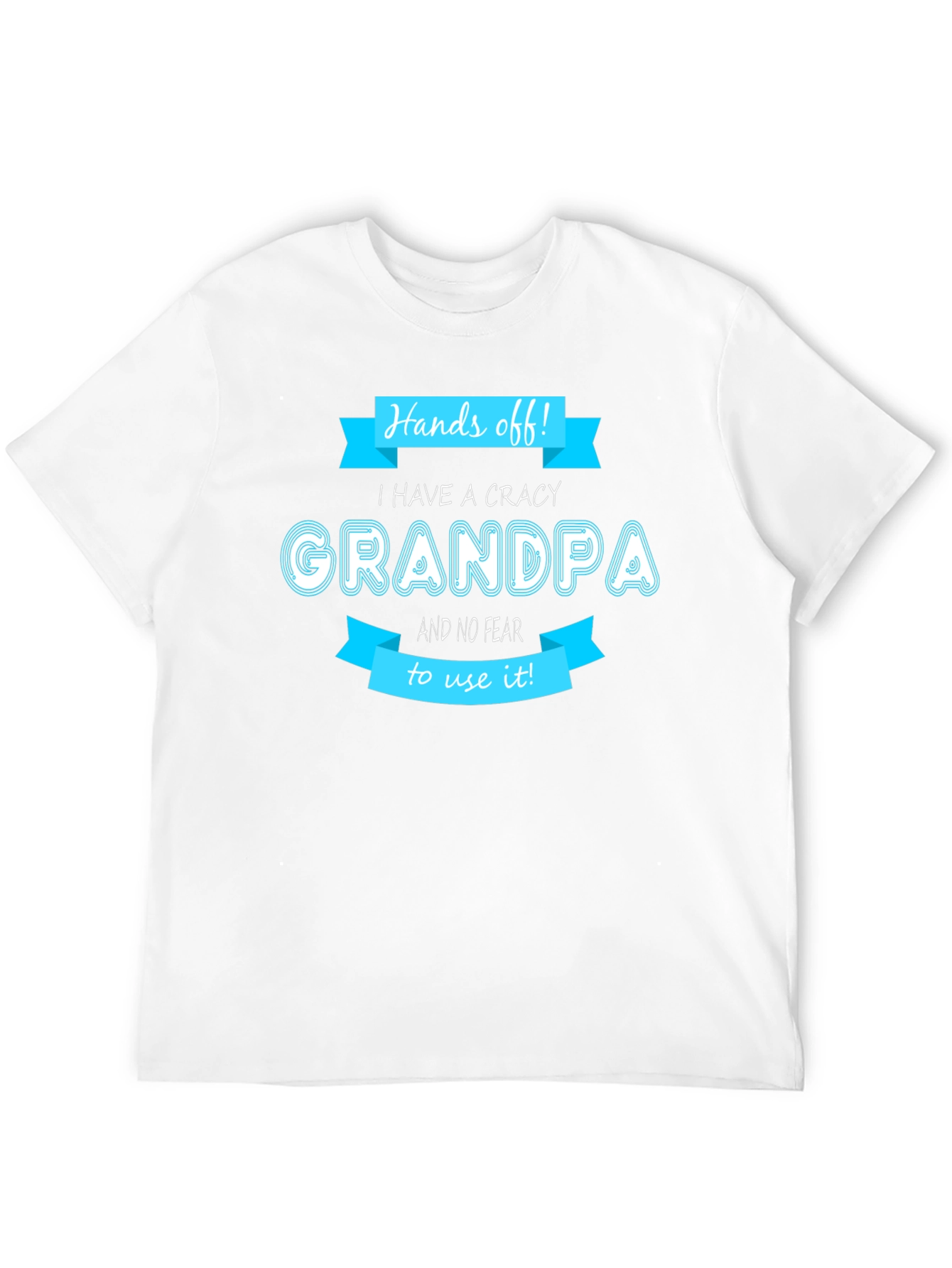Hands Off Crazy Grandpa T-Shirt