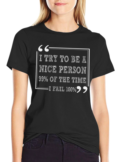 Funny Sarcastic Humor T-Shirt: Nice Person Fail