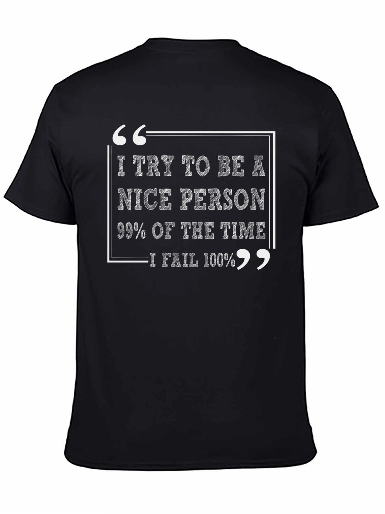 Funny Sarcastic Humor T-Shirt: Nice Person Fail