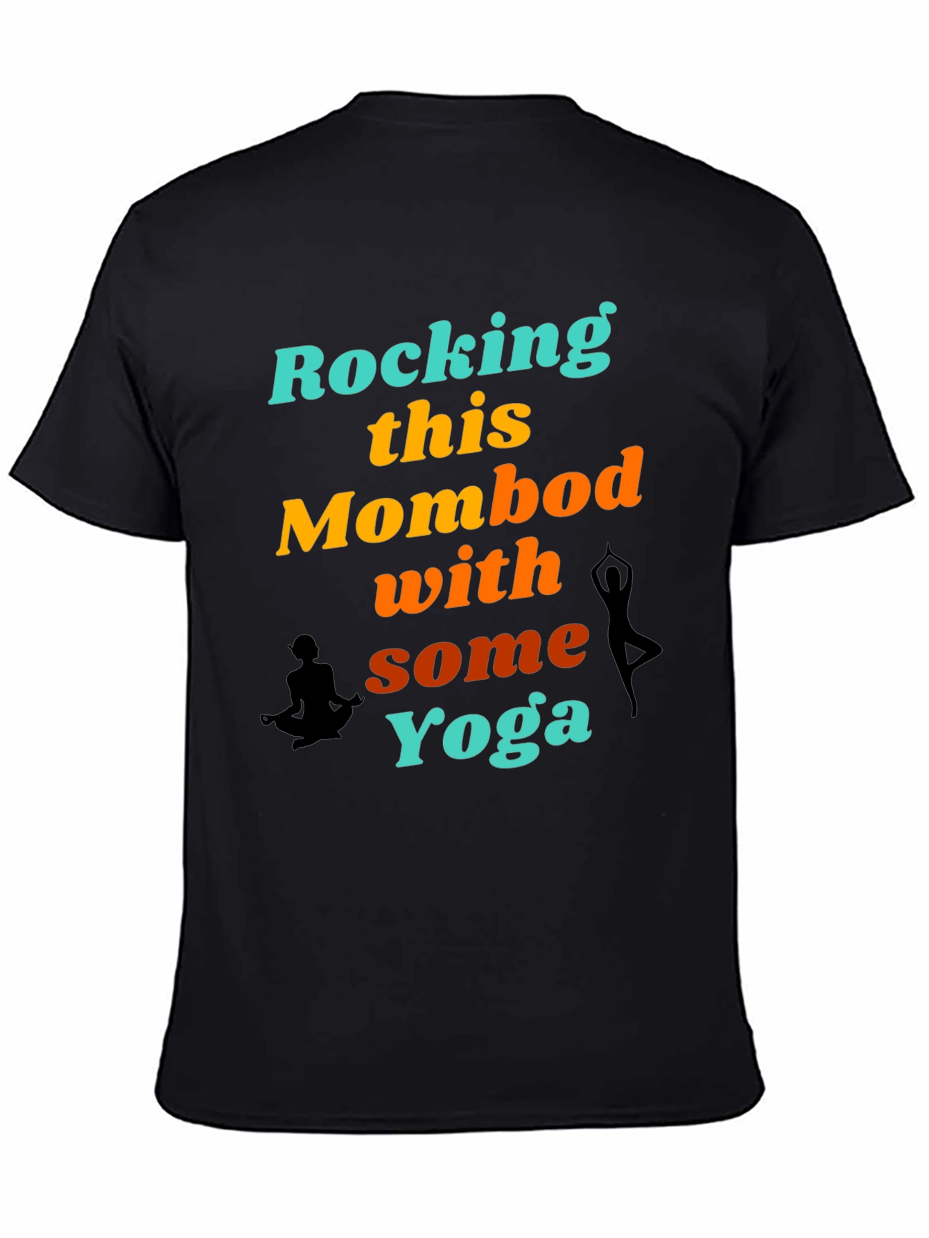 Rocking This Mom Bod With Some Yoga Graphic T-Shirt