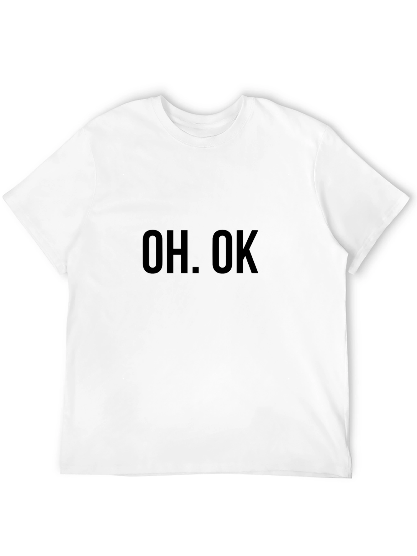Oh. Ok. Black T-Shirt Casual Wear