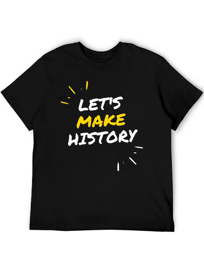 Lets Make History Black Graphic Tee