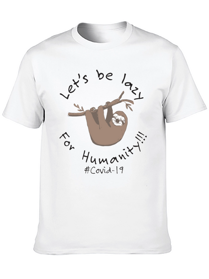Lets Be Lazy for Humanity - Sloth T-Shirt