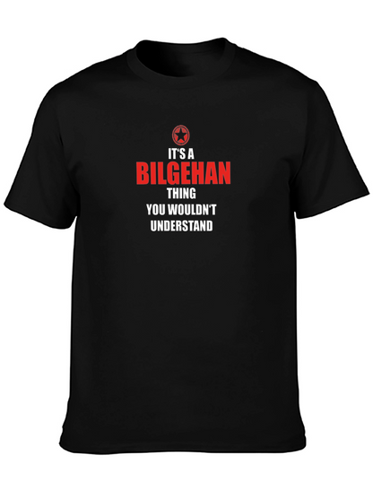 Its a Bilgehan Thing T-Shirt