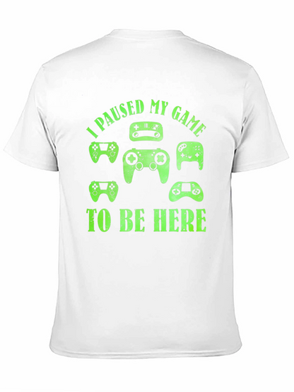 I Paused My Game To Be Here Black T-Shirt