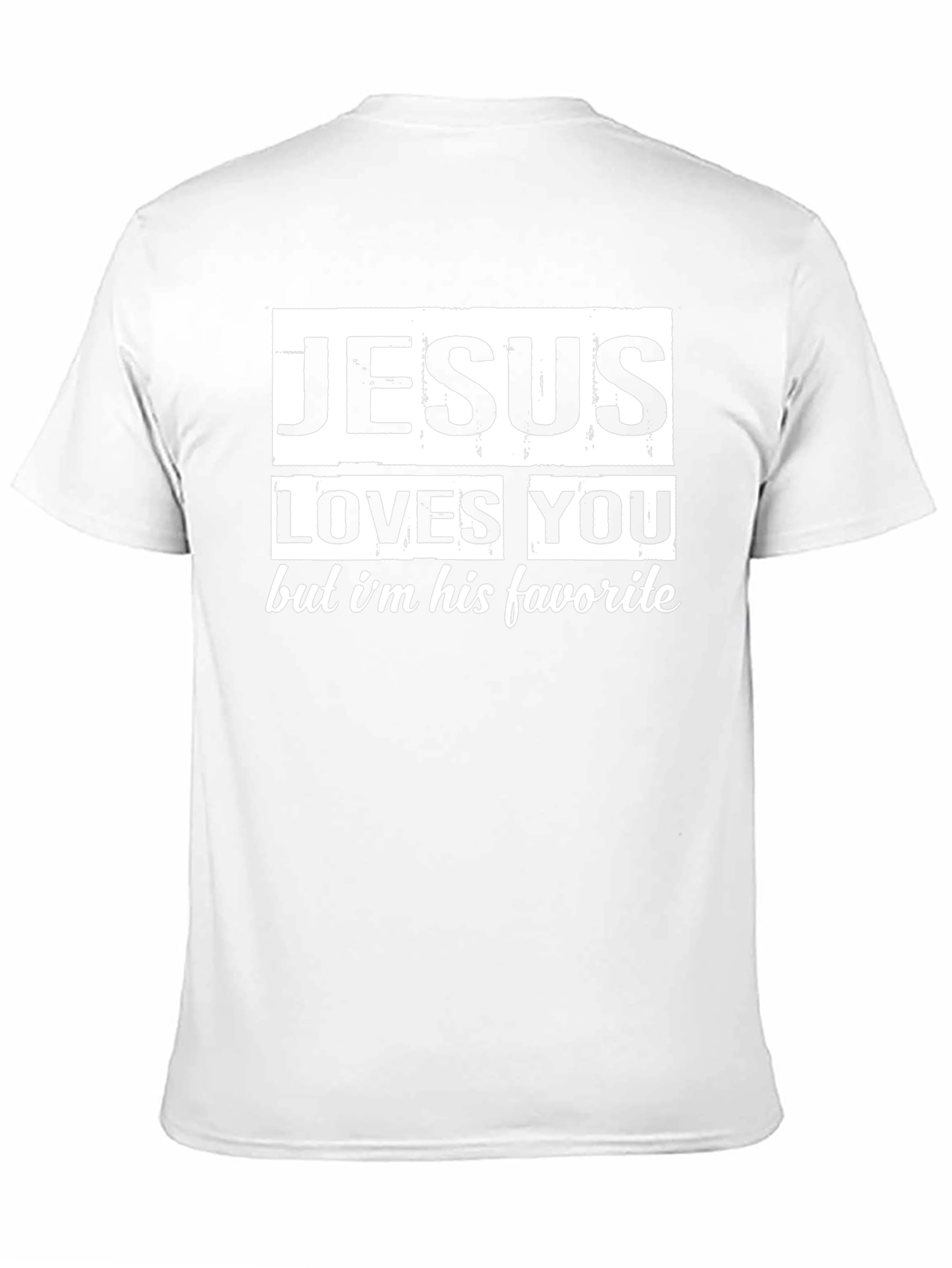Jesus Loves You T-Shirt - His Favorite