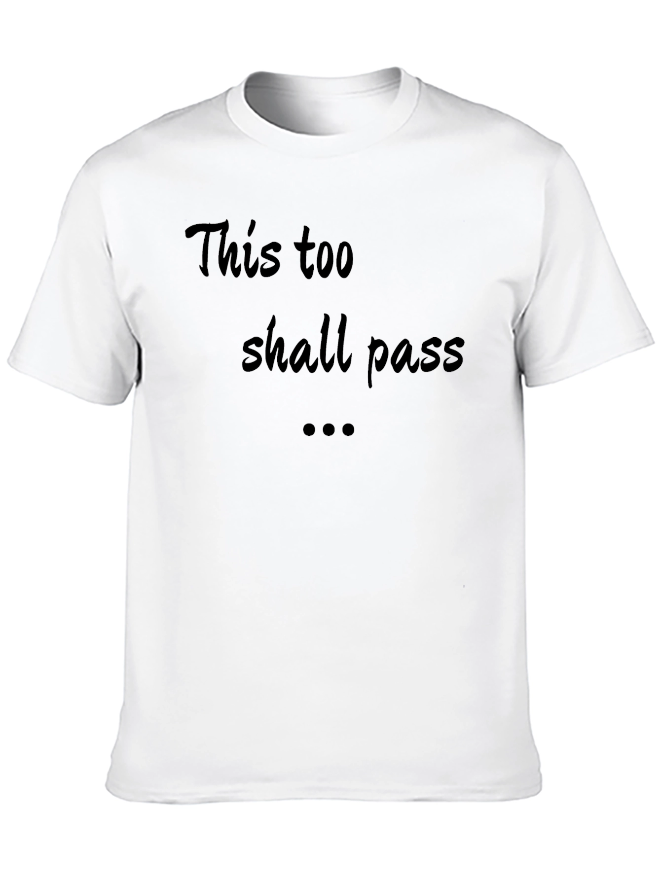 Inspirational Tee: This Too Shall Pass - Black T-Shirt