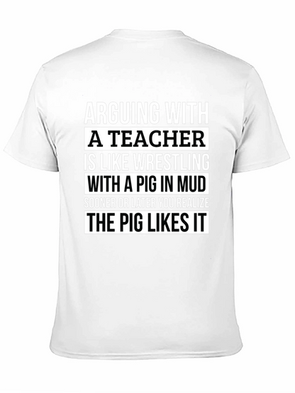 Arguing with a Teacher Funny T-Shirt