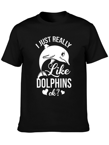 I Just Really Like Dolphins Graphic T-Shirt