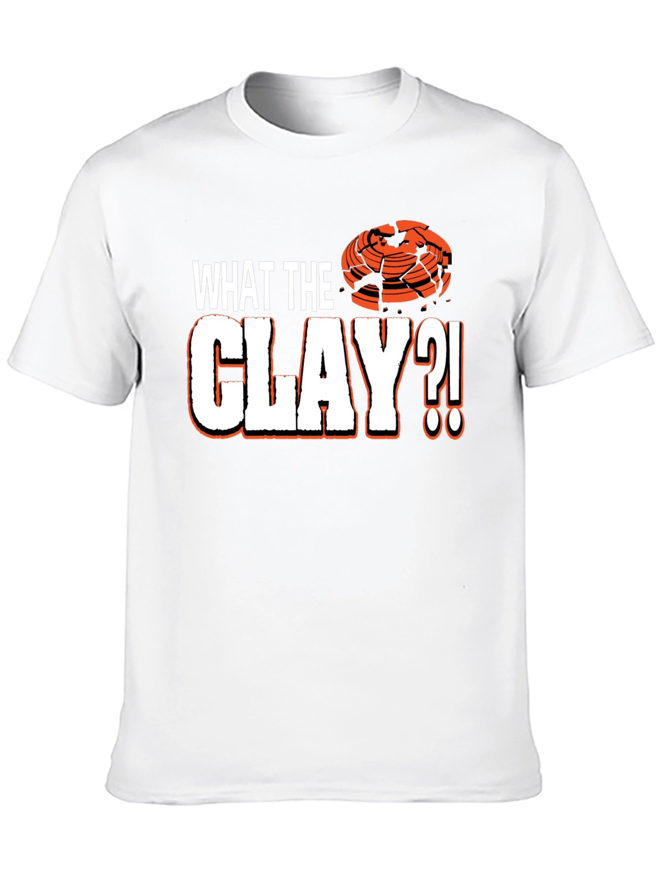 What The Clay?! Trap Shooting T-Shirt