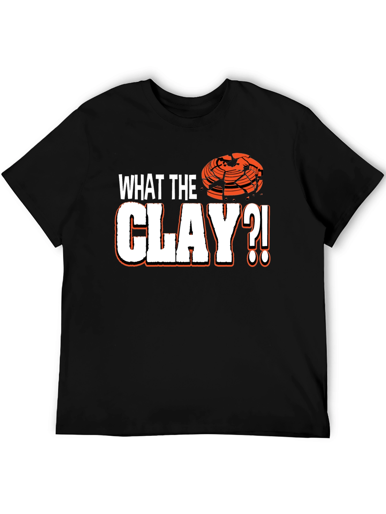 What The Clay?! Trap Shooting T-Shirt