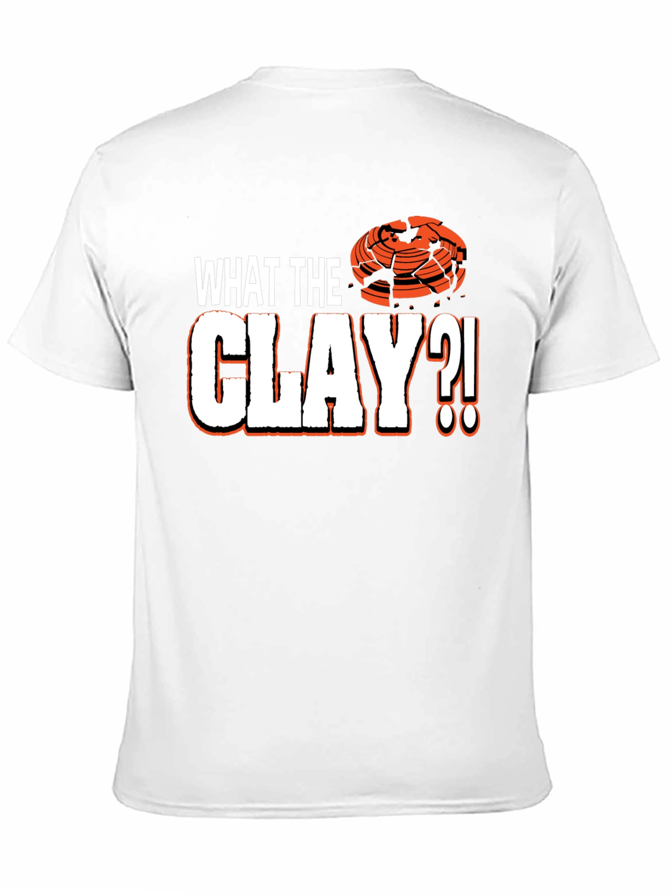 What The Clay?! Trap Shooting T-Shirt