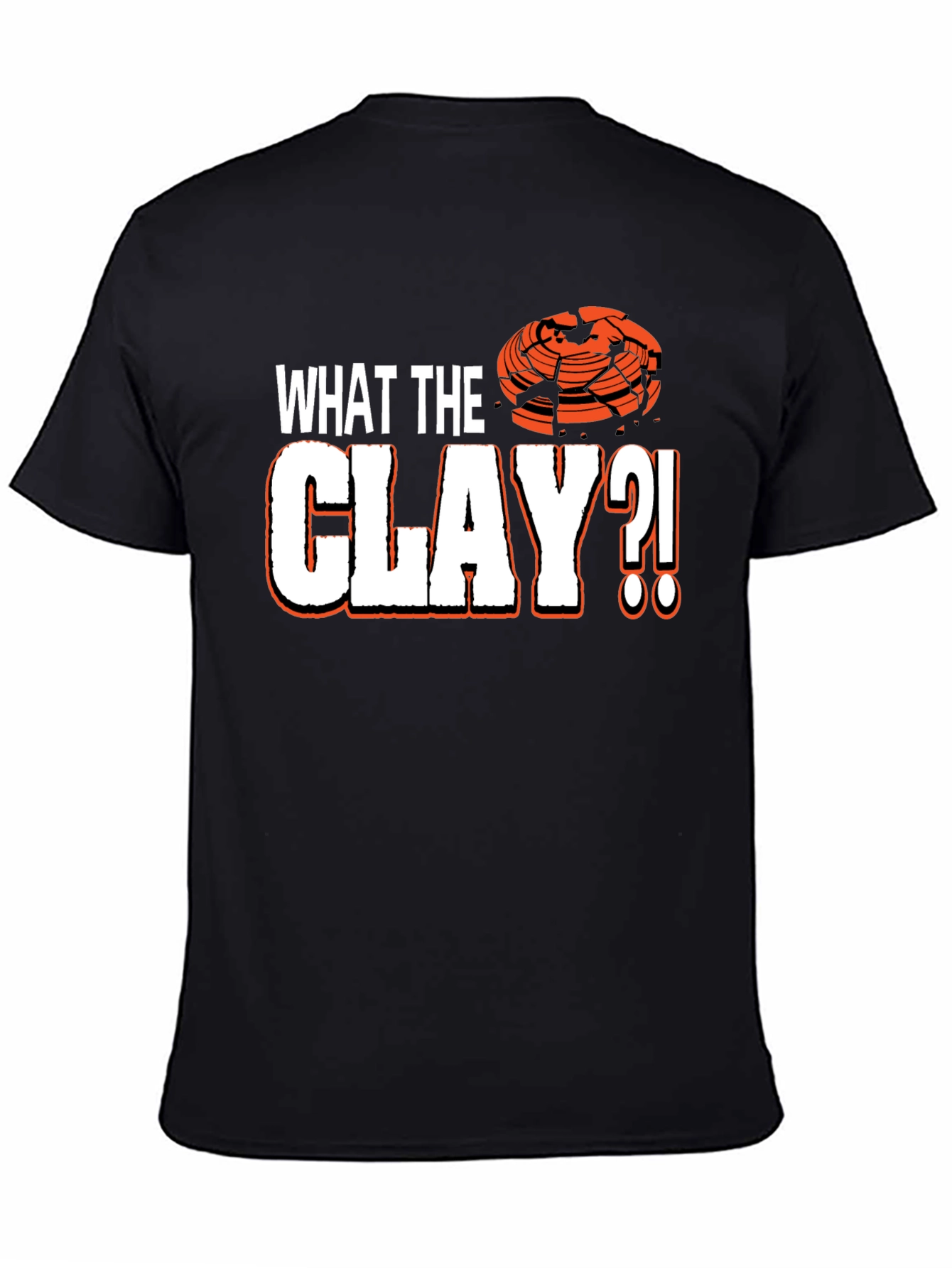 What The Clay?! Trap Shooting T-Shirt