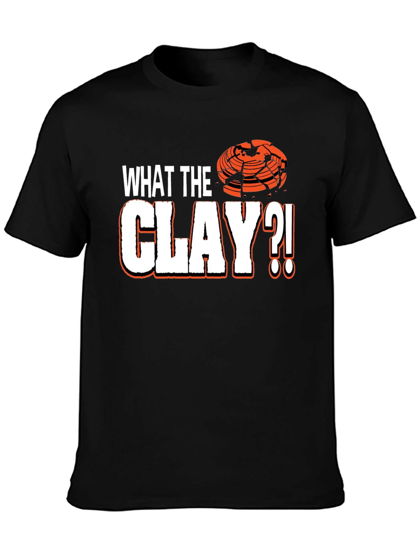 What The Clay?! Trap Shooting T-Shirt