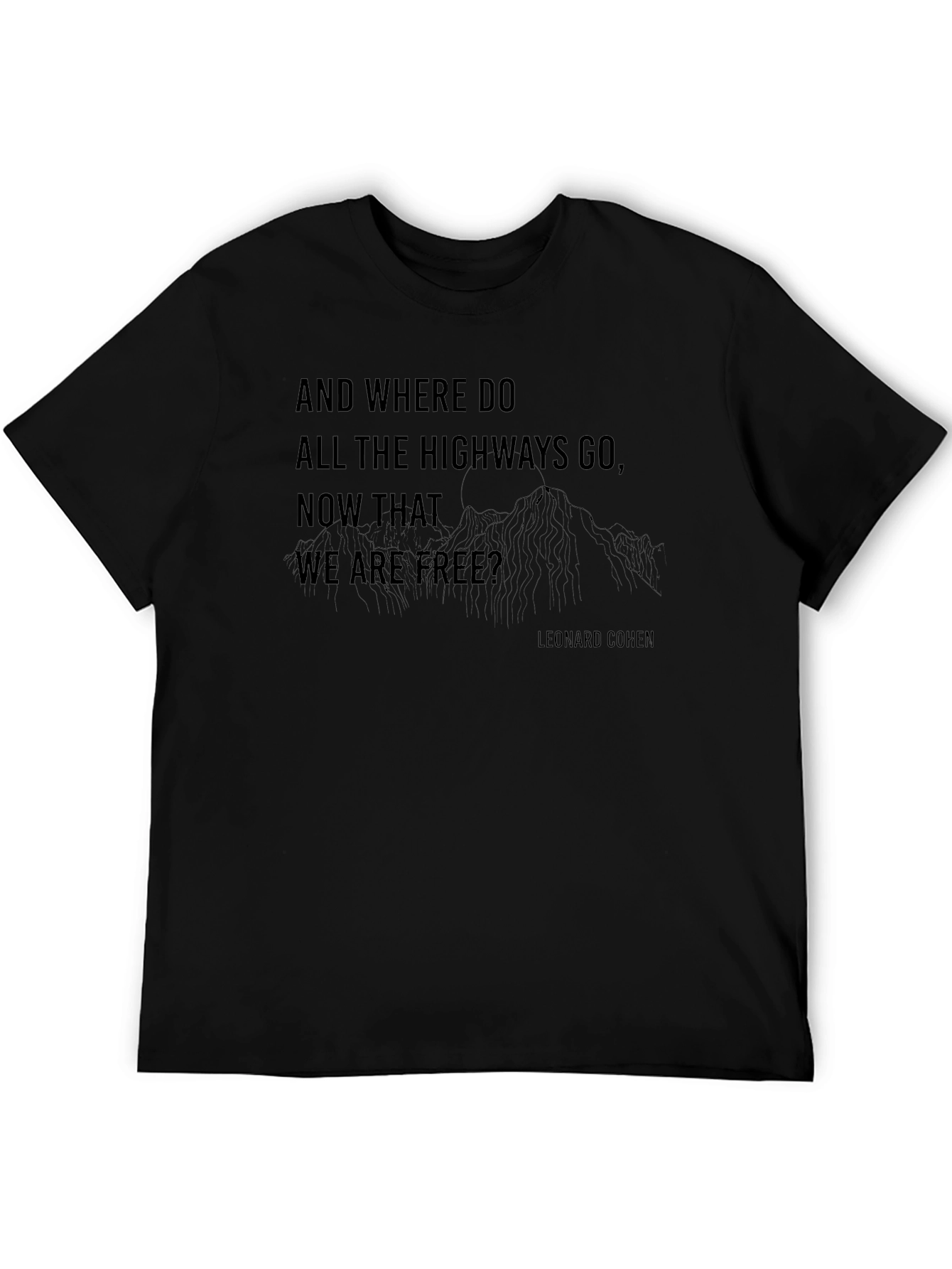 Leonard Cohen Quote T-Shirt