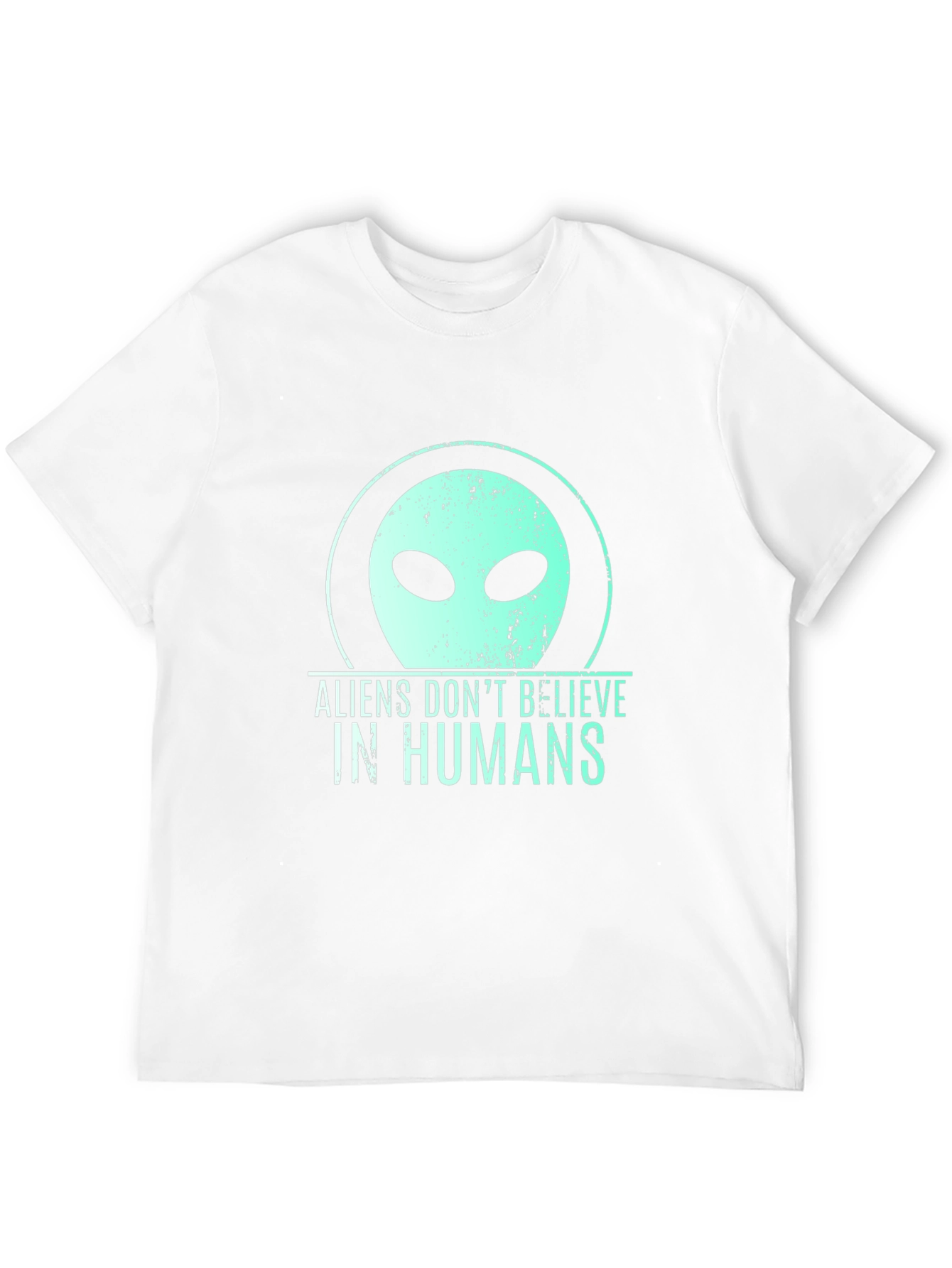 Aliens Dont Believe in Humans Graphic T-Shirt