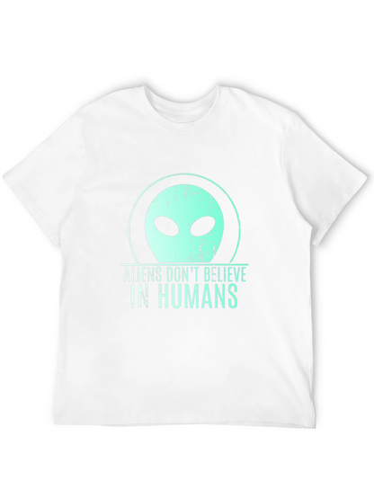 Aliens Dont Believe in Humans Graphic T-Shirt
