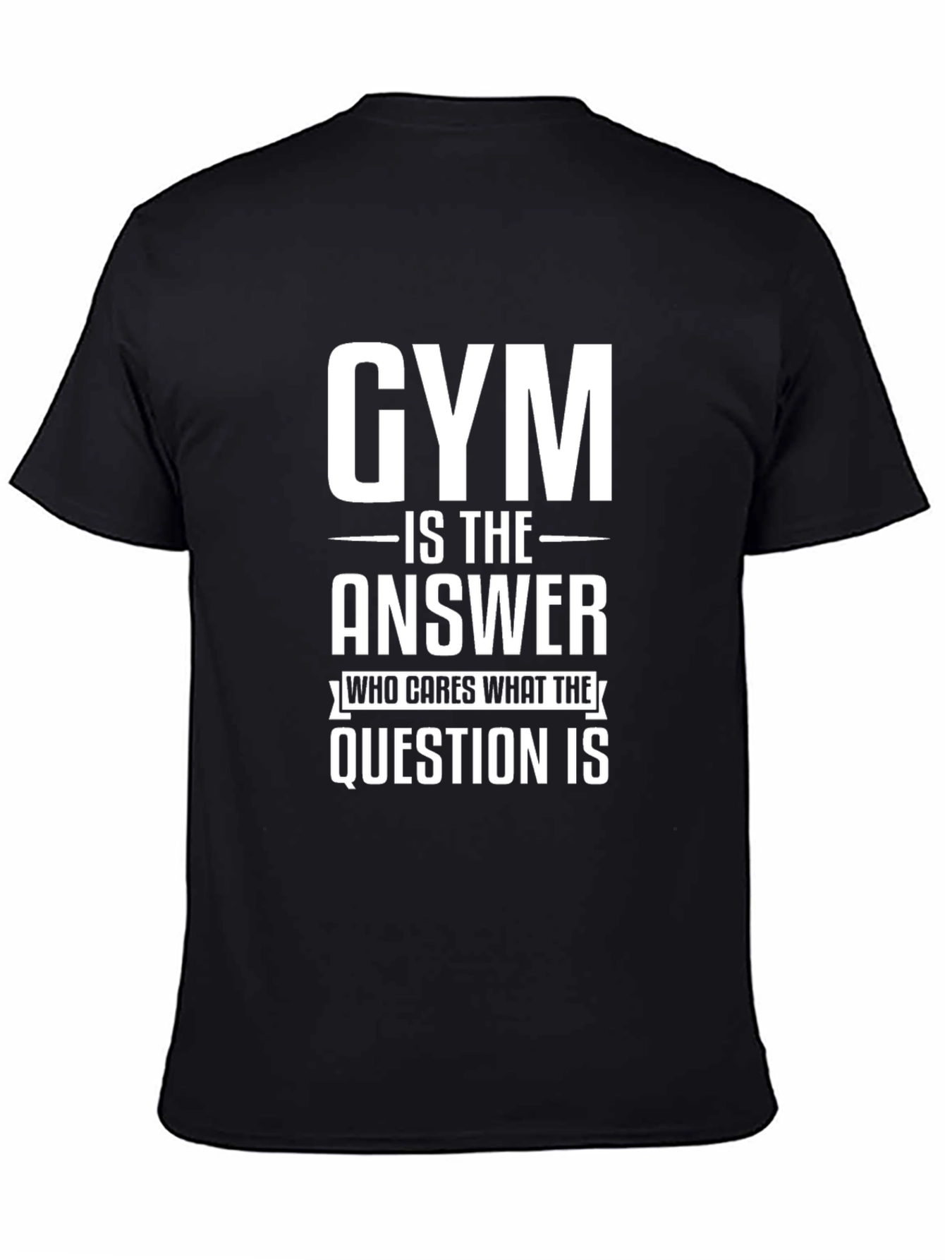 Gym is the Answer T-Shirt - Workout Motivation