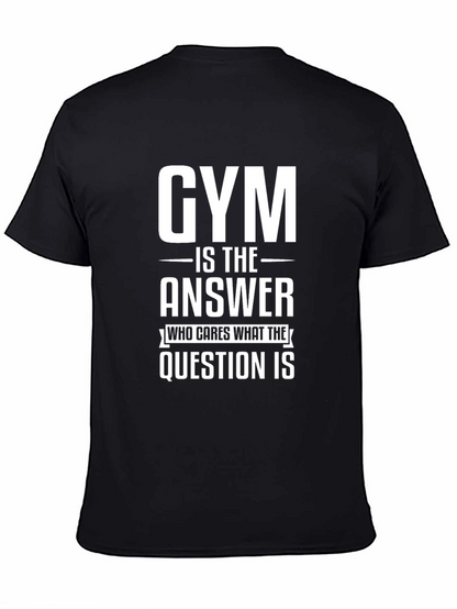 Gym is the Answer T-Shirt - Workout Motivation