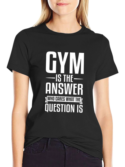 Gym is the Answer T-Shirt - Workout Motivation