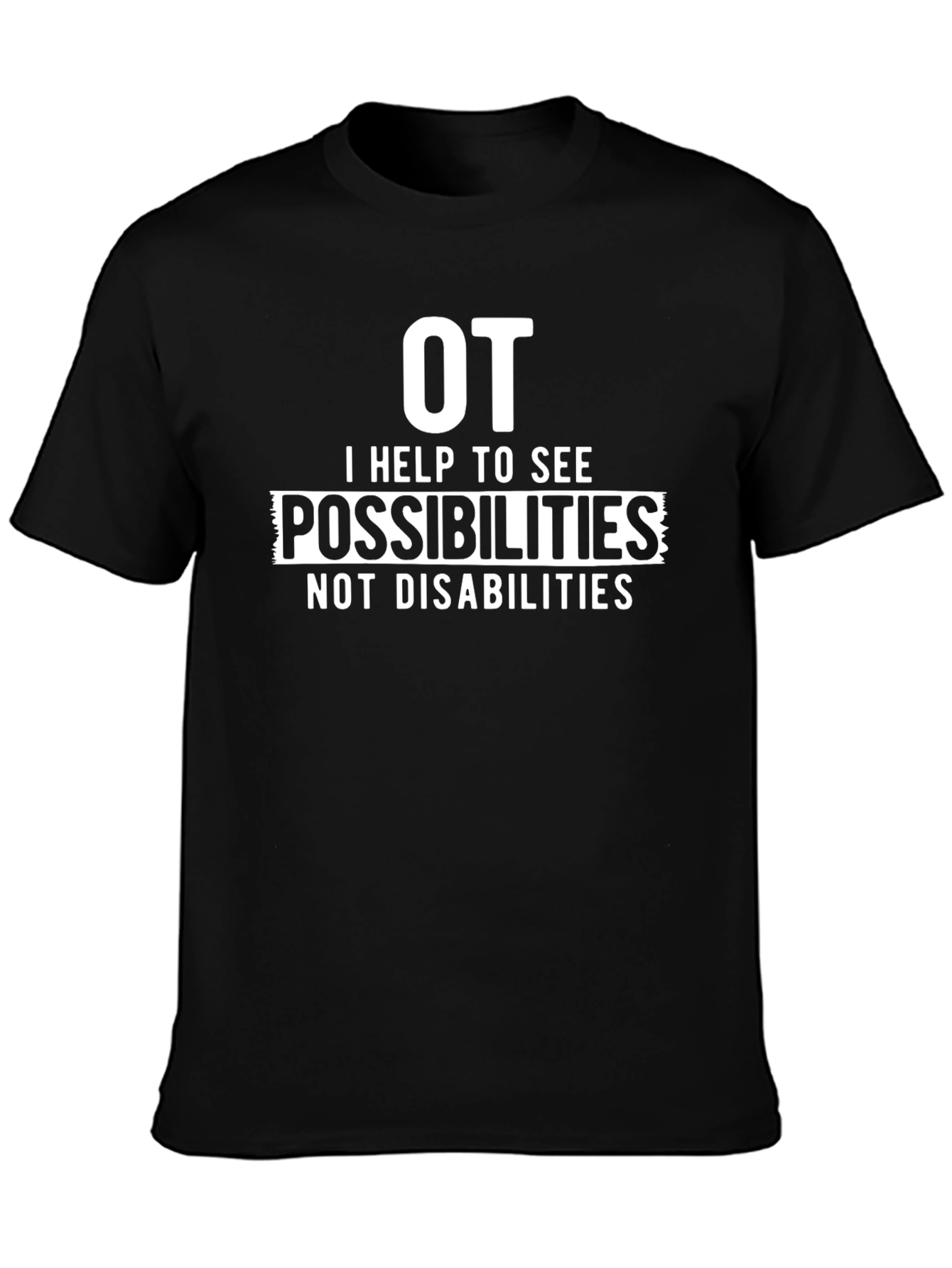 OT Possibilities T-Shirt - Occupational Therapy Gift