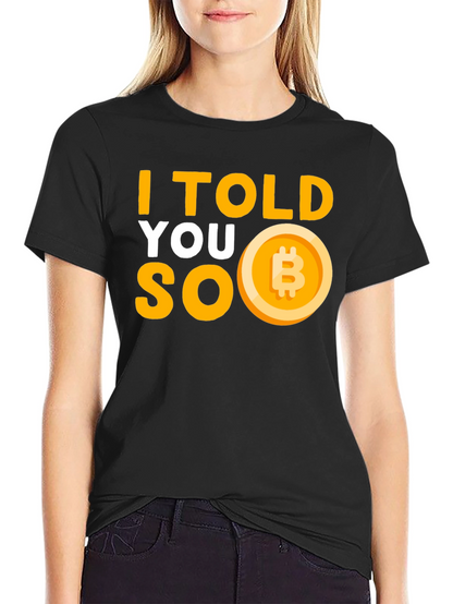 I Told You So Bitcoin T-Shirt