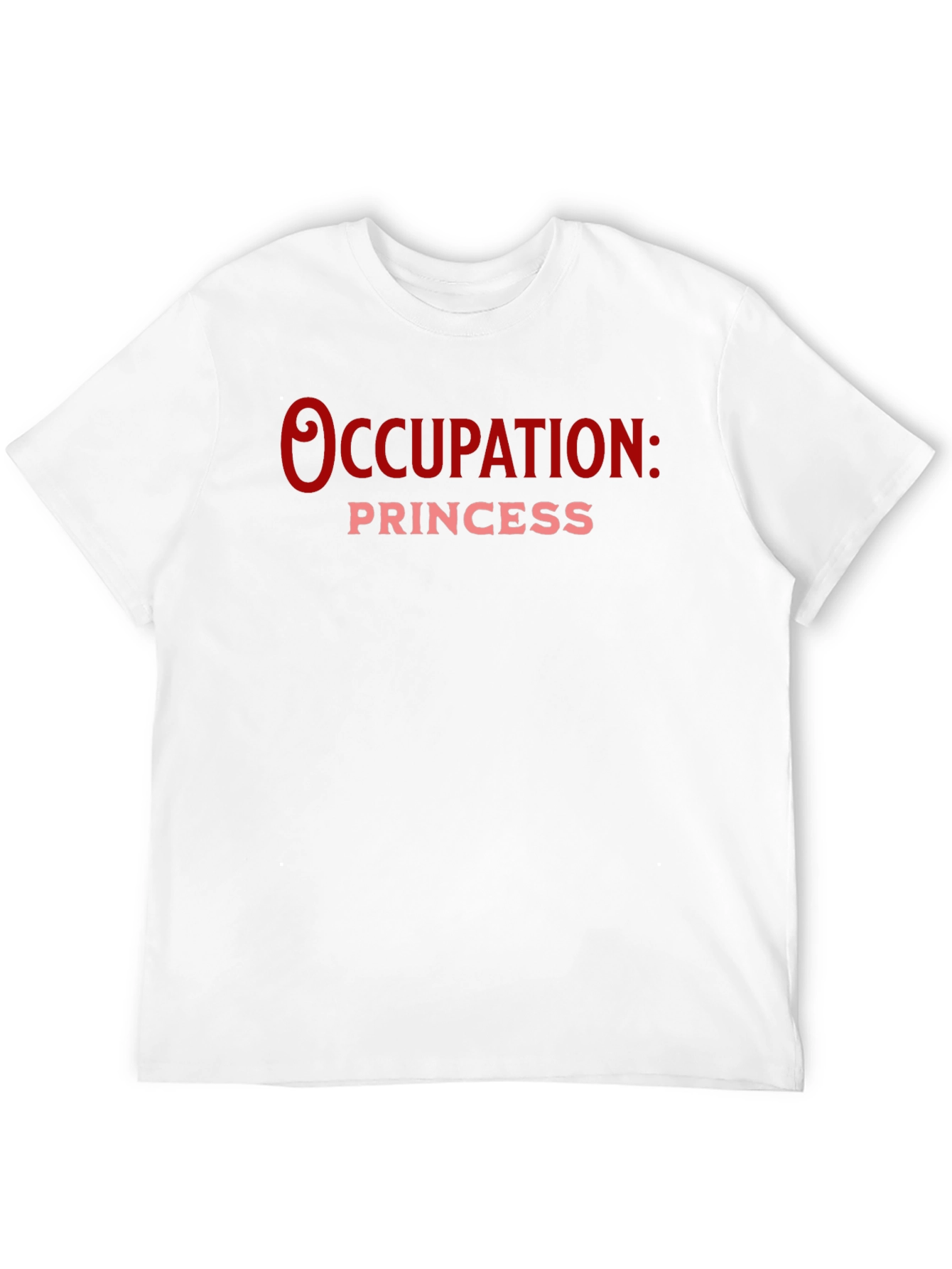 Occupation: Princess Black T-Shirt