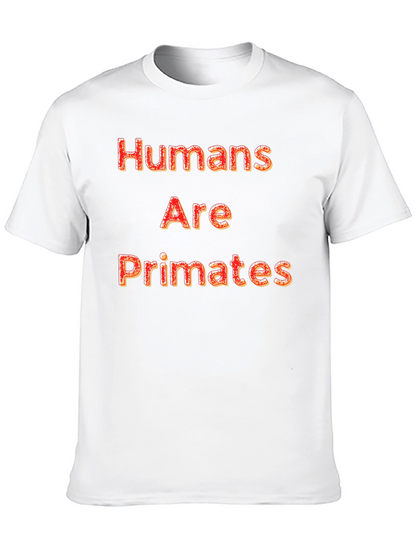 Humans Are Primates Graphic T-Shirt - Bold Design