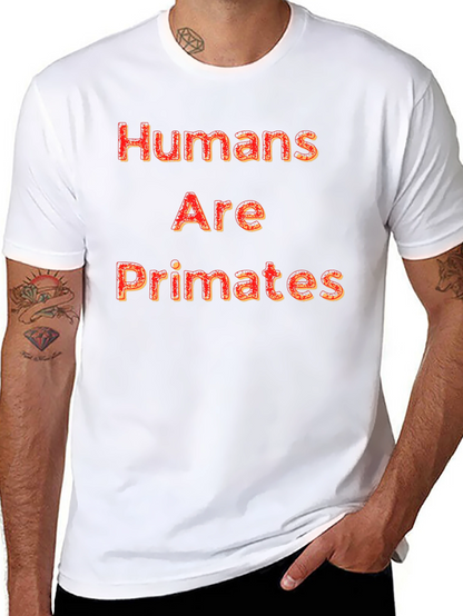 Humans Are Primates Graphic T-Shirt - Bold Design