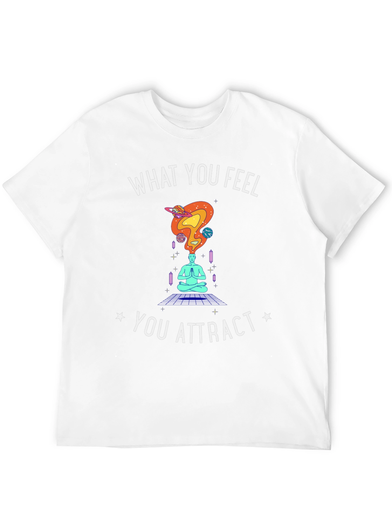 What You Feel You Attract T-Shirt