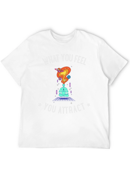 What You Feel You Attract T-Shirt