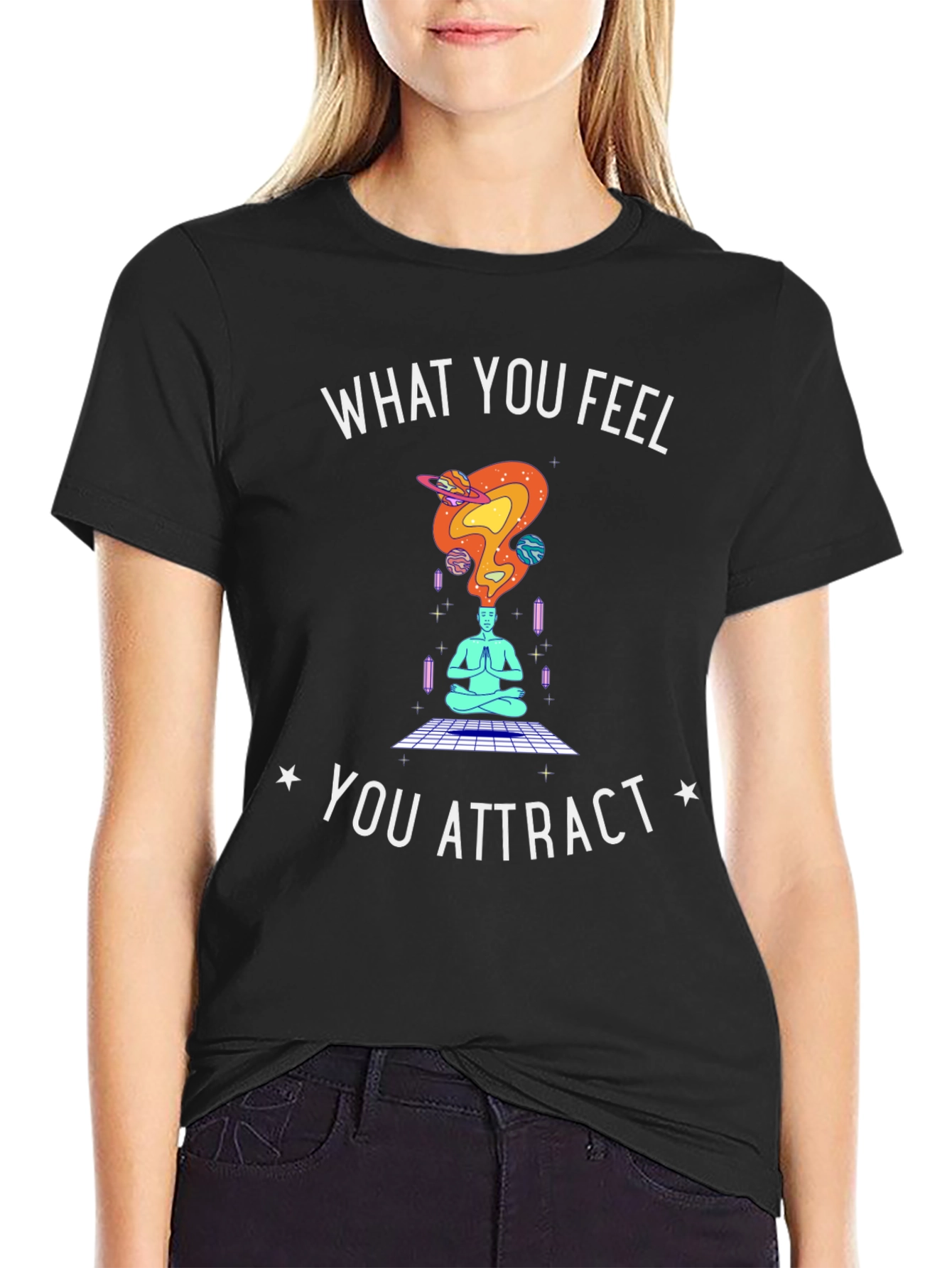 What You Feel You Attract T-Shirt