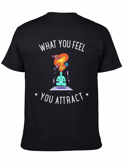 What You Feel You Attract T-Shirt