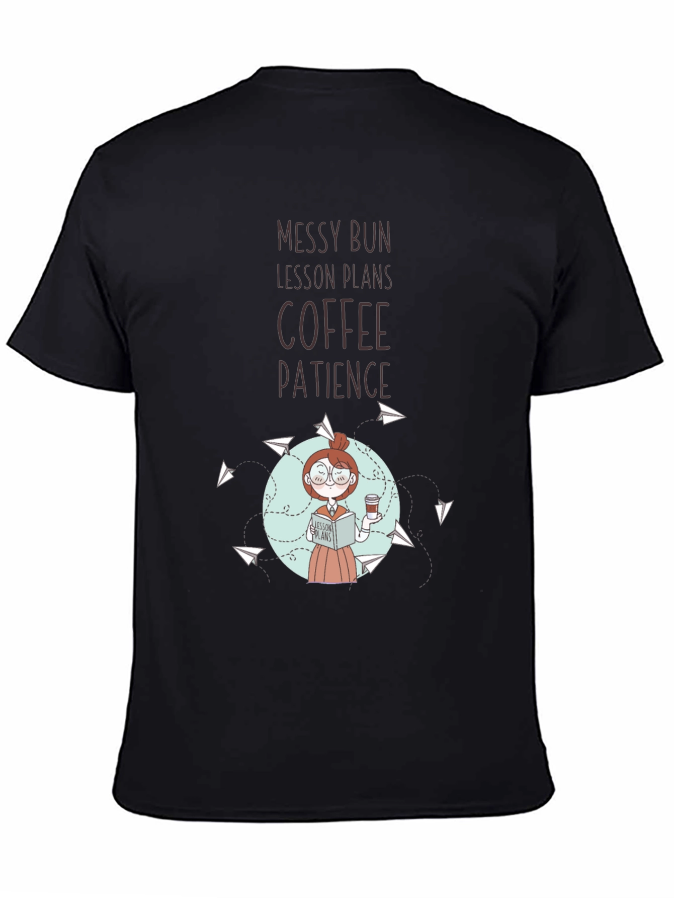 Teacher T-Shirt: Messy Bun Lesson Plans Coffee Patience