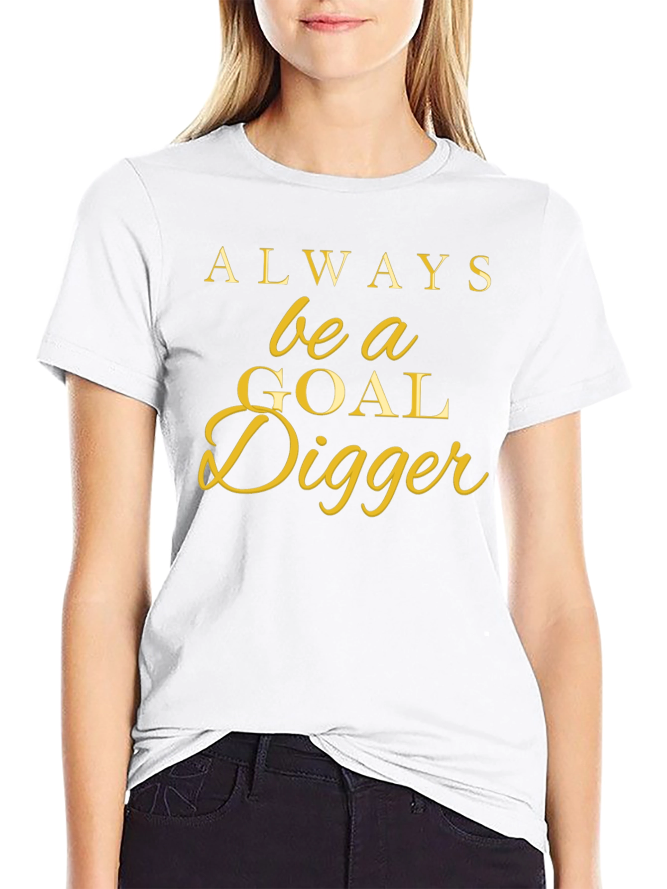 Always Be a Goal Digger T-Shirt