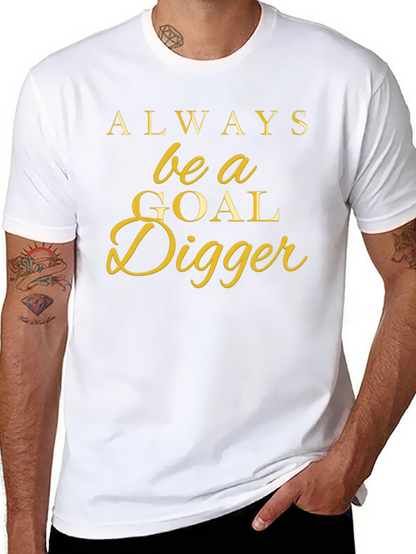 Always Be a Goal Digger T-Shirt