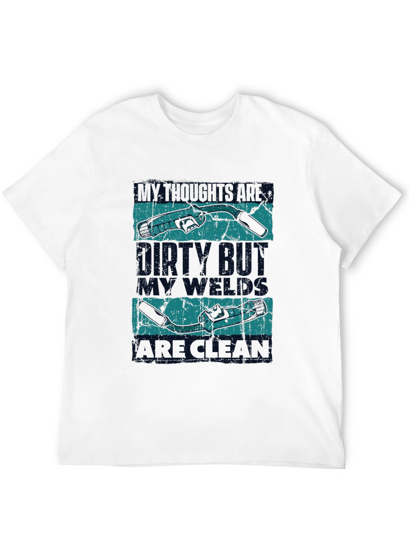 Welder T-Shirt: Dirty Mind Clean Welds