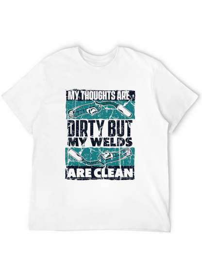 Welder T-Shirt: Dirty Mind Clean Welds