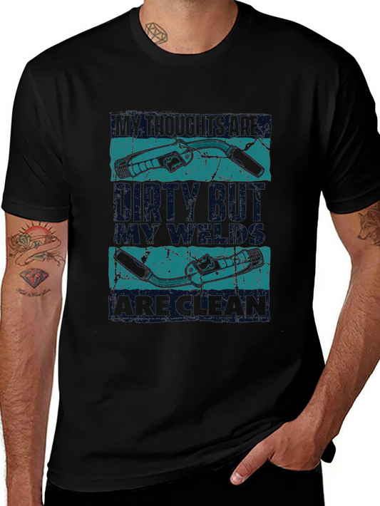 Welder T-Shirt: Dirty Mind Clean Welds