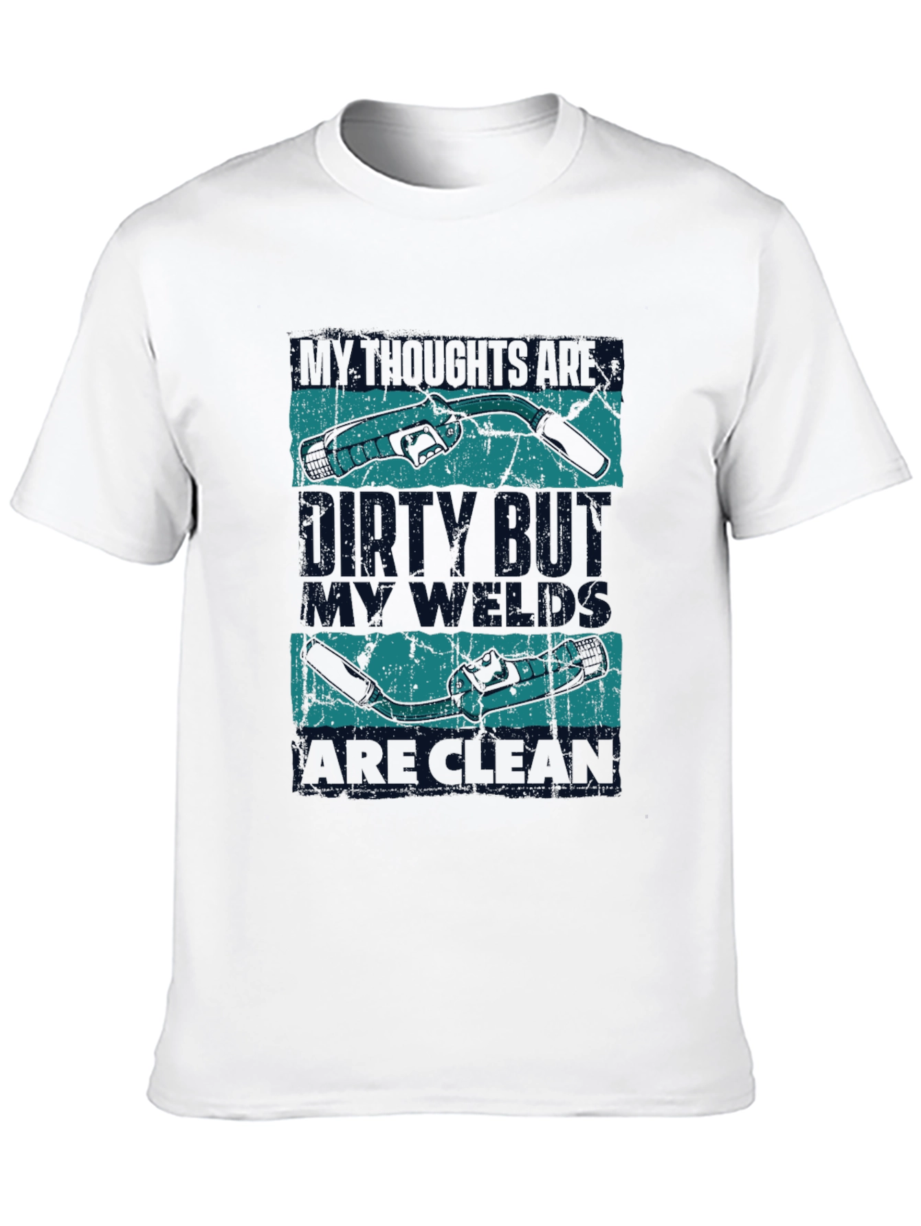 Welder T-Shirt: Dirty Mind Clean Welds
