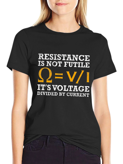 Resistance Is Not Futile Funny Science T-Shirt