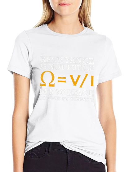 Resistance Is Not Futile Funny Science T-Shirt