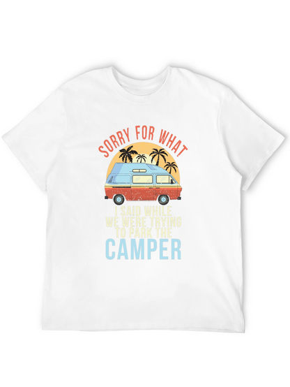 Sorry For What Camper T-Shirt