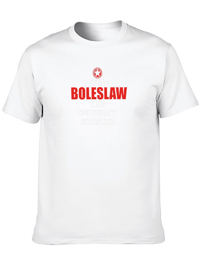 Its A Boleslaw Thing T-Shirt