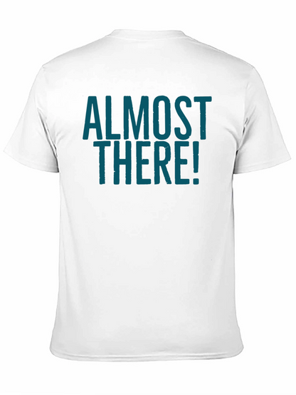 Almost There Graphic Tee - Stylish Crew Neck Shirt